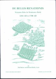 De Bellis Renationis Wargames Rules for Renaissance Battle 1494 AD to 1700 AD by Phil Barker and Richard Bodley Scott. Wargames Research Group. Version 2.0 January 2004.